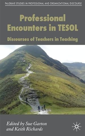 Immagine del venditore per Professional Encounters in TESOL : Discourses of Teachers in Teaching venduto da GreatBookPricesUK