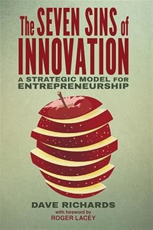 Image du vendeur pour Seven Sins of Innovation : A Strategic Model for Entrepreneurship mis en vente par GreatBookPricesUK