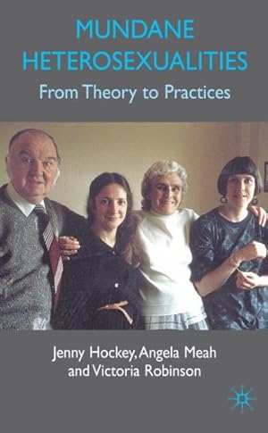 Imagen del vendedor de Mundane Heterosexualities : From Theory to Practices a la venta por GreatBookPricesUK