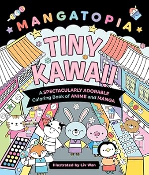 Bild des Verkufers fr Mangatopia: Tiny Kawaii: A Spectacularly Adorable Coloring Book of Anime and Manga (Paperback or Softback) zum Verkauf von BargainBookStores