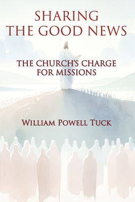 Bild des Verkufers fr Sharing the Good News: The Church's Charge for Missions (Paperback or Softback) zum Verkauf von BargainBookStores