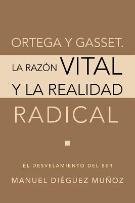 Bild des Verkufers fr Ortega y Gasset. La Razon Vital y La Realidad Radical (Paperback or Softback) zum Verkauf von BargainBookStores