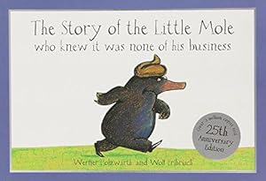 Bild des Verkufers fr The Story of the Little Mole Who Knew it Was None of His Business: 30th anniversary edition (CBH Children / Picture Books) zum Verkauf von WeBuyBooks