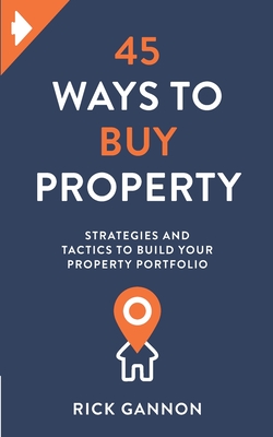 Immagine del venditore per 45 Ways to Buy Property: Strategies and tactics to build your property portfolio (Paperback or Softback) venduto da BargainBookStores