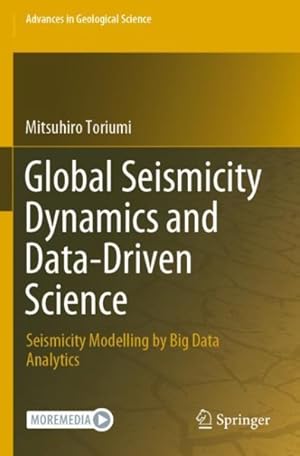 Seller image for Global Seismicity Dynamics and Data-driven Science : Seismicity Modelling by Big Data Analytics for sale by GreatBookPricesUK