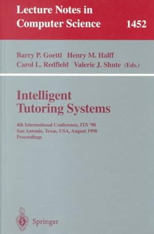 Immagine del venditore per Intelligent Tutoring Systems : 4th International Conference, Its 98, San Antonio, Texas, USA, August 16"19, 1998, Proceedings venduto da GreatBookPricesUK