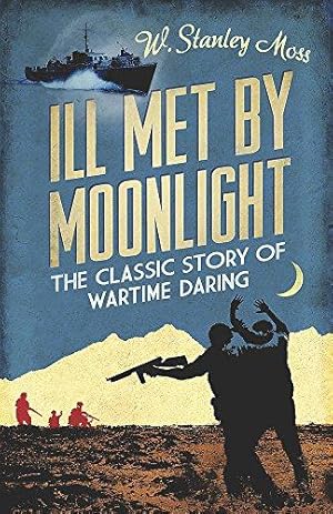 Bild des Verkufers fr Ill Met By Moonlight-The Classic Story of Wartime Daring zum Verkauf von WeBuyBooks