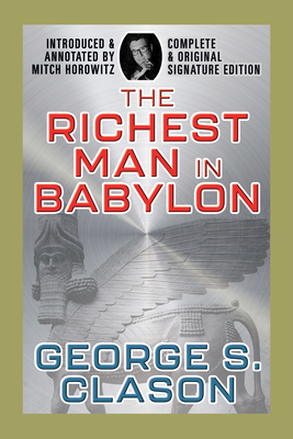 Imagen del vendedor de The Richest Man in Babylon: Complete and Original Signature Edition (Paperback or Softback) a la venta por BargainBookStores