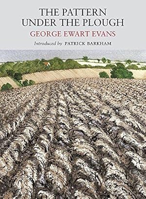 Bild des Verkufers fr Pattern Under the Plough: Aspects of the Folk Life of East Anglia (Nature Classics Library) zum Verkauf von WeBuyBooks