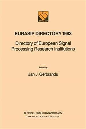 Image du vendeur pour Eurasip Directory 1983 : Directory of European Signal Processing Research Institutions mis en vente par GreatBookPricesUK