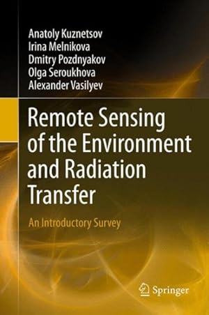 Imagen del vendedor de Remote Sensing of the Environment and Radiation Transfer : An Introductory Survey a la venta por GreatBookPricesUK