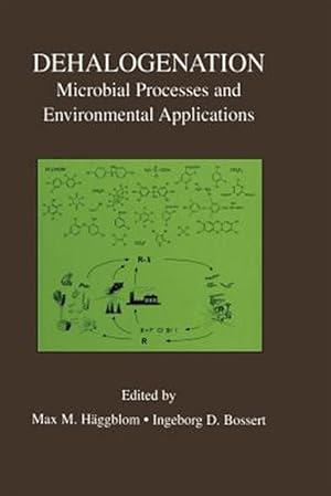 Immagine del venditore per Dehalogenation : Microbial Processes and Environmental Applications venduto da GreatBookPricesUK