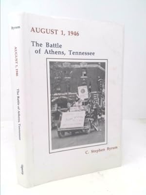 Bild des Verkufers fr August 1, 1946. The battle of Athens, Tennessee zum Verkauf von ThriftBooksVintage