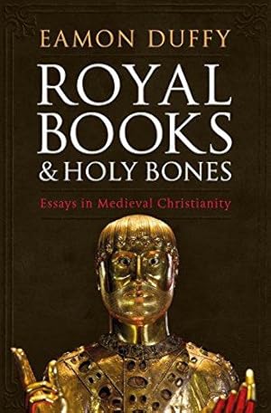 Immagine del venditore per Royal Books and Holy Bones: Essays in Medieval Christianity venduto da WeBuyBooks