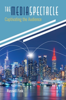 Imagen del vendedor de The Media Spectacle: Captivating the Audience: Captivating the Audience (Paperback or Softback) a la venta por BargainBookStores