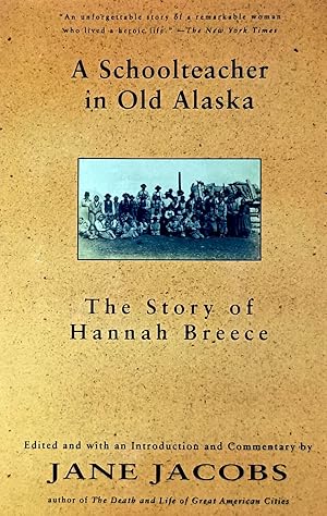 Seller image for A Schoolteacher in Old Alaska: The Story of Hannah Breece for sale by Kayleighbug Books, IOBA
