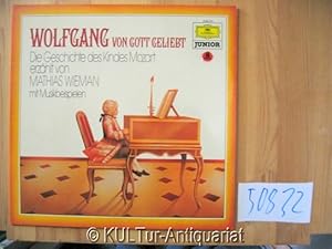 Wolfgang - Von Gott geliebt. Die Geschichte des Kindes Mozart erzählt von Mathias Wieman. [Vinyl-...
