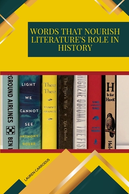 Bild des Verkufers fr Words that Nourish Literature's Role in History (Paperback or Softback) zum Verkauf von BargainBookStores