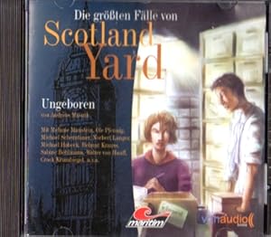 Die größten Fälle von Scotland Yard: Ungeboren [CD Hörbuch].