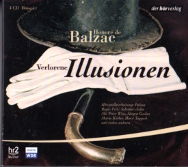 Verlorene Illusionen. [4 CDs, Hörbuch]. Hörspielbearb.: Palma. Regie: Fritz Schröder-Jahn. Mit Pe...