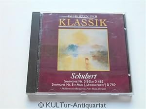 Schubert - Symphonie Nr. 5 B-Dur / Symphonie Nr. 8 H-Moll ("Unvollendete") / Im Herzen der Klassi...