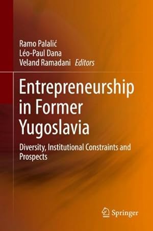 Image du vendeur pour Entrepreneurship in Former Yugoslavia : Diversity, Institutional Constraints and Prospects mis en vente par GreatBookPricesUK
