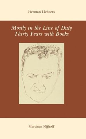 Seller image for Mostly in the Line of Duty : Thirty Years With Books for sale by GreatBookPricesUK