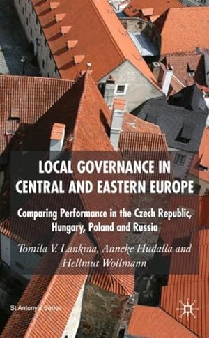 Seller image for Local Governance in Central and Eastern Europe : Comparing Performance in the Czech Republic, Hungary, Poland and Russia for sale by GreatBookPricesUK