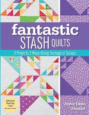 Seller image for Fantastic Stash Quilts: 8 Projects 2 Ways Using Yardage or Scraps (Paperback or Softback) for sale by BargainBookStores