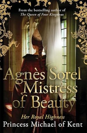 Seller image for Agnes Sorel: Mistress of Beauty for sale by Wegmann1855