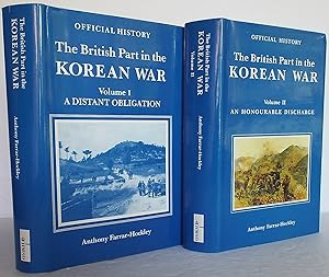 The British Part in the Korean War. [2 Volumes]: Vol.1. A Distance Obligation; Vol.2. An Honourab...