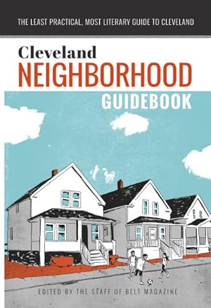 Bild des Verkufers fr Cleveland Neighborhood Guidebook : The Least Practical, Most Literary Guide to Cleveland zum Verkauf von GreatBookPrices