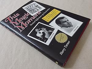 Seller image for This Magic Moment: Musical Reflections of a Generation (signed first edition) for sale by Nightshade Booksellers, IOBA member