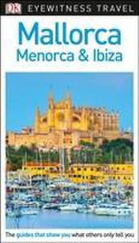 Imagen del vendedor de DK Eyewitness Mallorca, Menorca and Ibiza a la venta por Wegmann1855