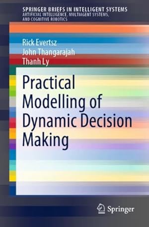 Bild des Verkufers fr Practical Modelling of Dynamic Decision Making zum Verkauf von GreatBookPricesUK