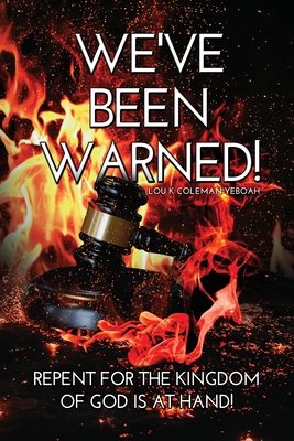 Seller image for We've Been Warned!: Repent for the Kingdom of God is at Hand! (Paperback or Softback) for sale by BargainBookStores