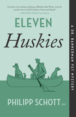 Immagine del venditore per Eleven Huskies: A Dr. Bannerman Vet Mystery (Paperback or Softback) venduto da BargainBookStores