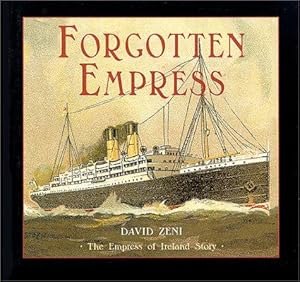 Seller image for Forgotten Empress: Empress of Ireland Story for sale by WeBuyBooks