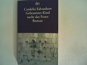 Seller image for Gebranntes Kind sucht das Feuer: Roman for sale by ANTIQUARIAT FRDEBUCH Inh.Michael Simon
