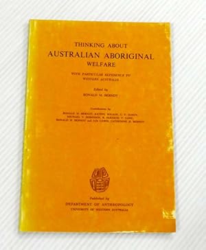 Thinking About Australian Aboriginal Welfare with particular reference to Western Australia
