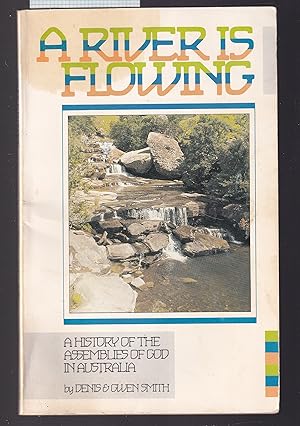 A River is Flowing - A History of the Assemblies of God in Australia