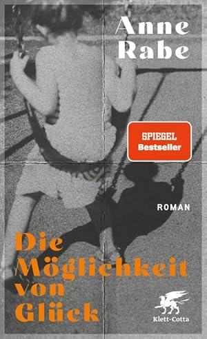 Die Möglichkeit von Glück : Roman | Shortlist Deutscher Buchpreis 2023