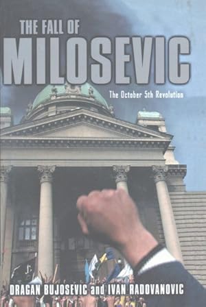 Imagen del vendedor de Fall of Milosevic : The October 5th Revolution a la venta por GreatBookPricesUK