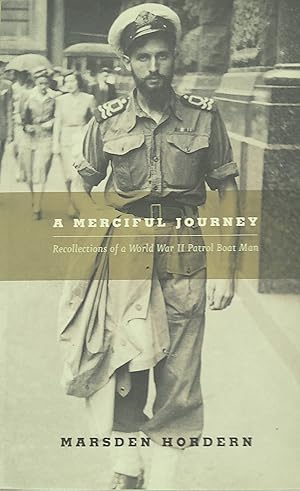 Imagen del vendedor de A Merciful Journey: Recollections of a World War II Patrol Boat Man. a la venta por Banfield House Booksellers