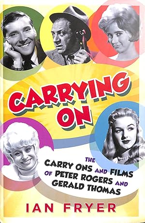 Carrying On: The Carry Ons and Films of Peter Rogers and Gerald Thomas