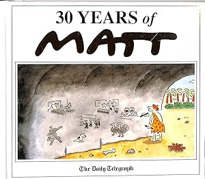 30 Years of Matt: The best of the best - brilliant cartoons from the genius, award-winning Matt.