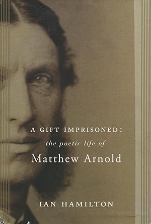 Seller image for A Gift Imprisoned: The Poetic Life of Matthew Arnold for sale by Kenneth A. Himber