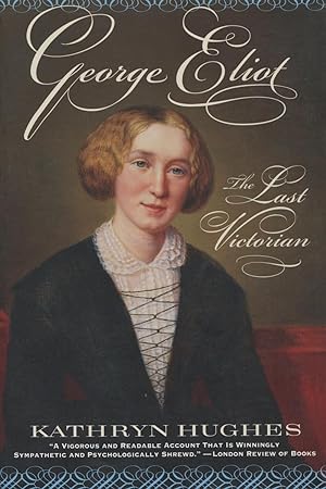 Seller image for George Eliot: The Last Victorian for sale by Kenneth A. Himber