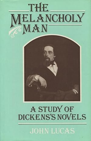 Seller image for Melancholy Man: A Study of Dicken's Novels for sale by Kenneth A. Himber