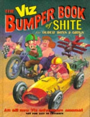 Bild des Verkufers fr The Viz Bumper Book of Shite for Older Boys and Girls: The Bumper Book of Shite for Older Boys and Girls zum Verkauf von WeBuyBooks